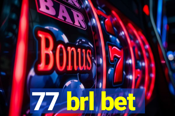 77 brl bet